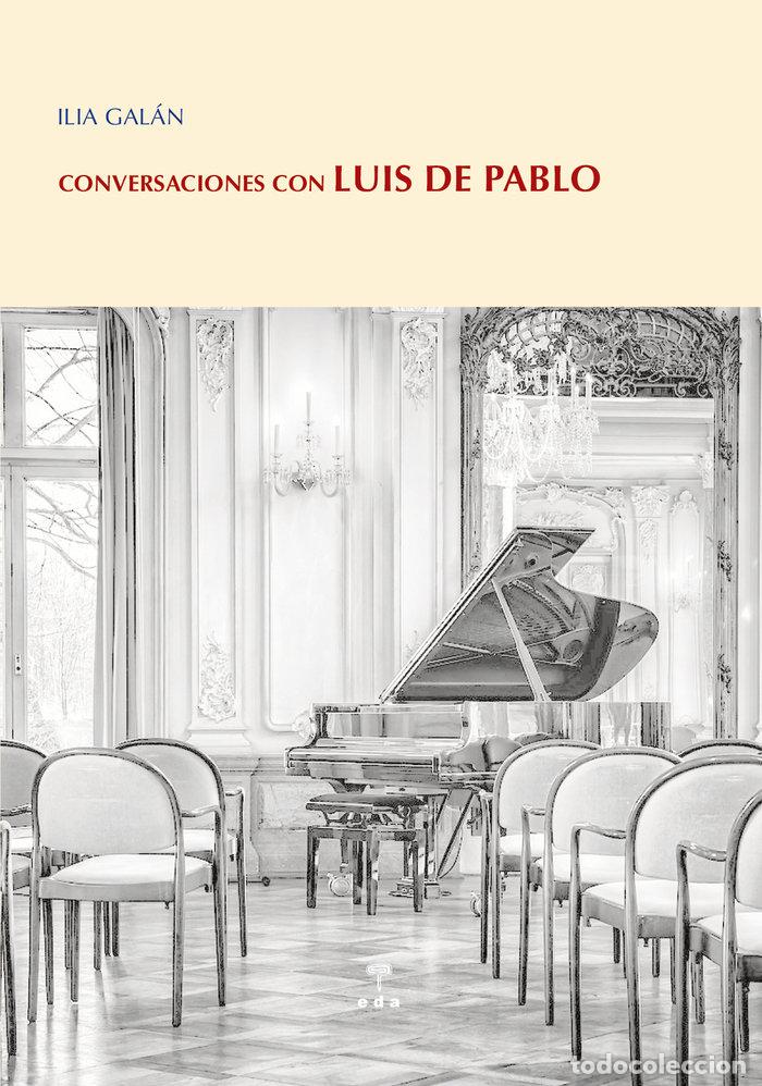 Libros: CONVERSACIONES CON LUIS DE PABLO - GALAN DIEZ