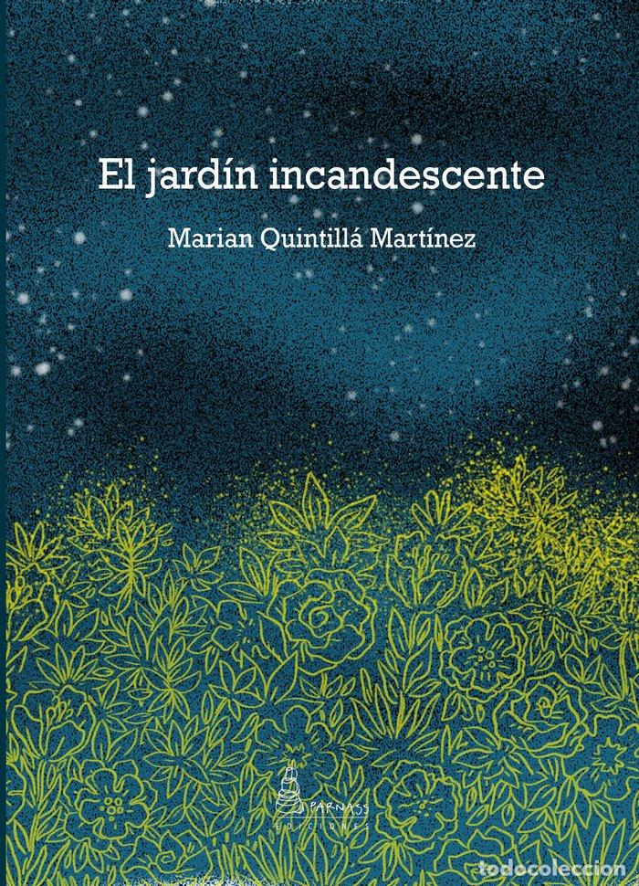 B&uuml;cher: EL JARD&Iacute;N INCANDESCENTE - QUINTILL&Aacute; MART&Iacute;NEZ, MARIAN