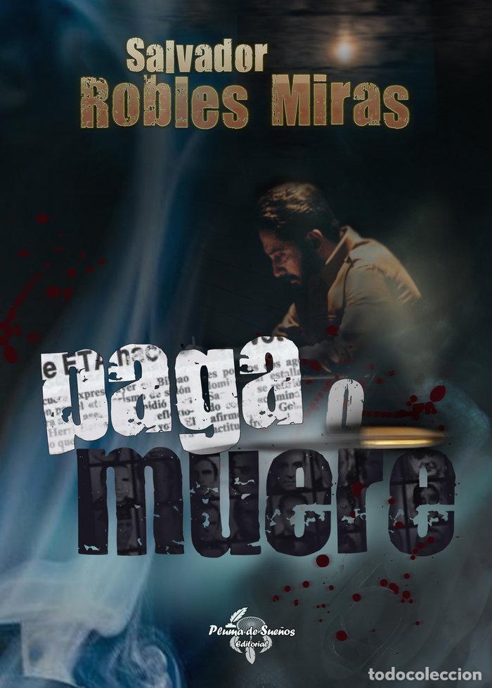 Libros: PAGA O MUERE - ROBLES MIRAS, SALVADOR