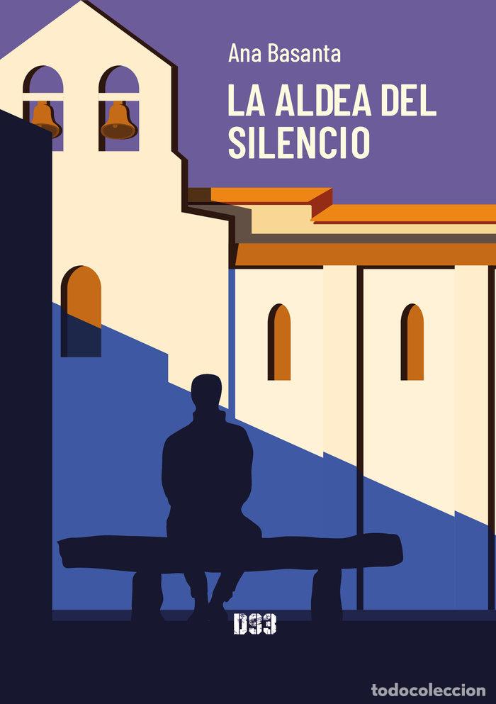 Libros: LA ALDEA DEL SILENCIO - BASANTA, ANA