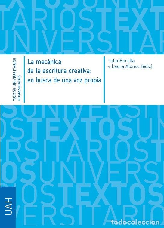 Libros: MECANICA DE LA ESCRITURA CREATIVA: EN BUSCA DE UNA VOZ PROPI - .