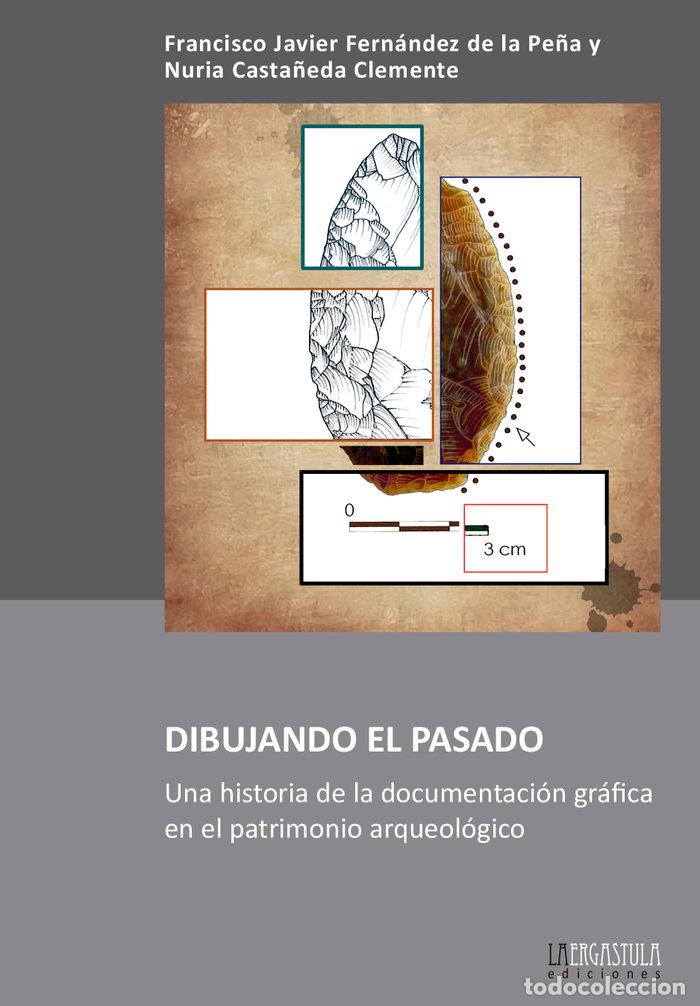 Libri: DIBUJANDO EL PASADO - FERNANDEZ DE LA PE&Ntilde;A, FRANCISCO JAVIER