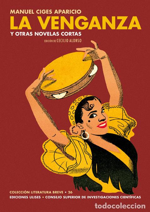 Libri: VENGANZA Y OTRAS NOVELAS CORTAS,LA - CIGES APARICIO, MANUEL