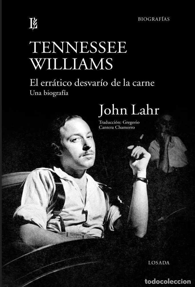 Libros: TENNESSEE WILLIAMS EL ERRATICO DESVARIO DE LA CARNE UNA B - LAHR, JOHN