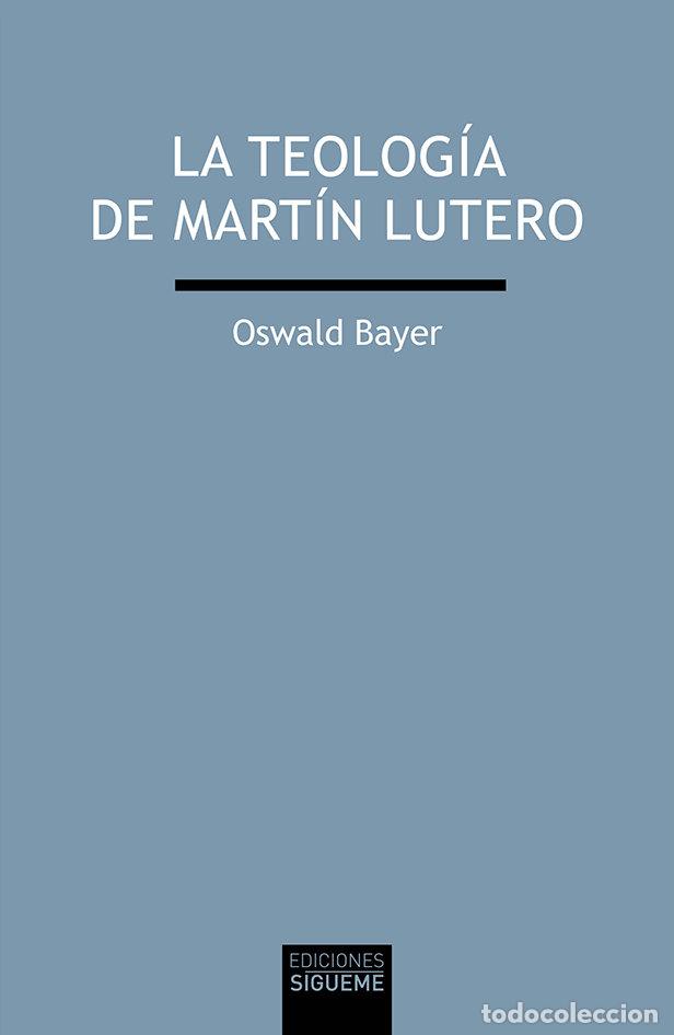 Libros: TEOLOGIA DE MARTIN LUTERO,LA - BAYER, OSWALD