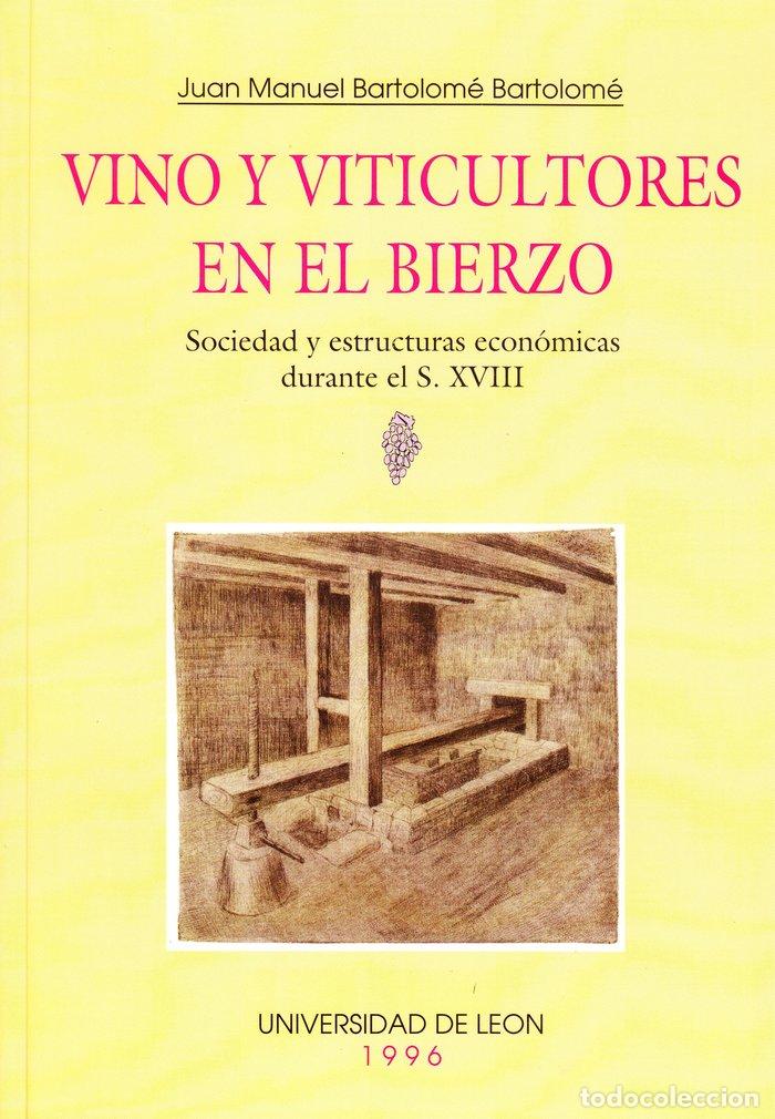 Libri: VINO Y VITICULTORES EN EL BIERZO - BARTOLOME BARTOLOME, JUAN MANUEL