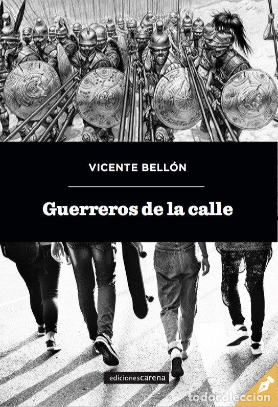 Libri: GUERREROS DE LA CALLE - BELLON, VICENTE