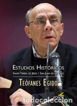Libri: ESTUDIOS HISTORICOS SANTA TERESA DE JESUS Y SAN JUAN DE LA - EGIDO, TEOFANES
