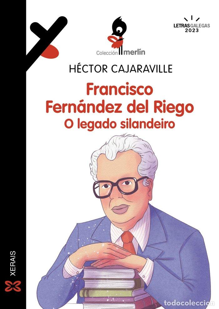 Livros: FRANCISCO FERNANDEZ DEL RIEGO O LEGADO SILANDEIRO - CAJARAVILLE ARAUJO, HECTOR