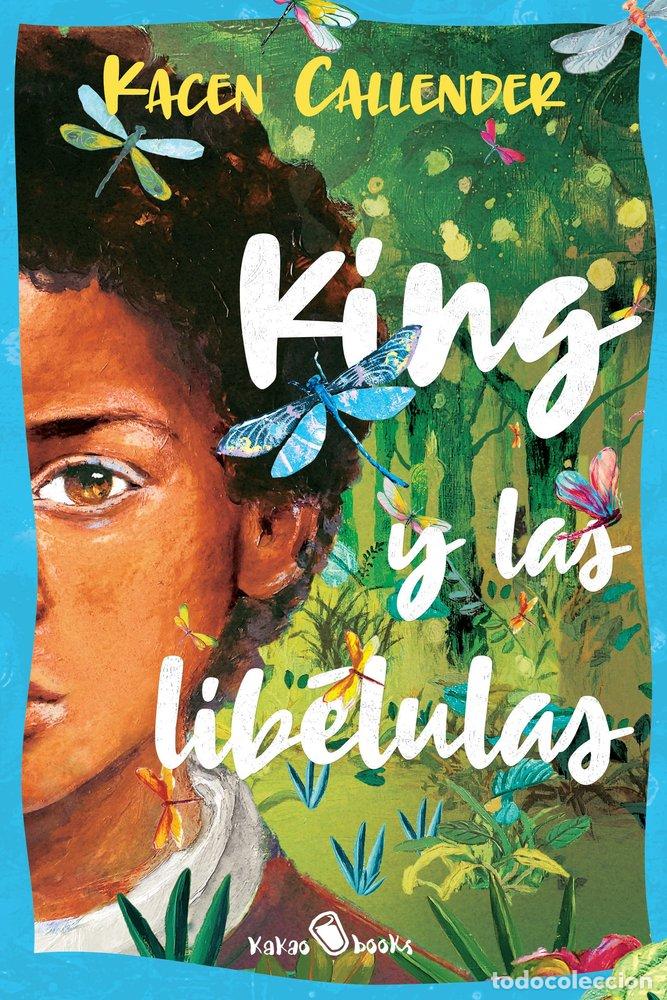 Livres: KING Y LAS LIBELULAS - CALLENDER, KACEN
