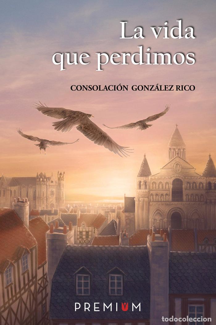 Livres: VIDA QUE PERDIMOS,LA - GONZALEZ RICO, CONSOLLACION