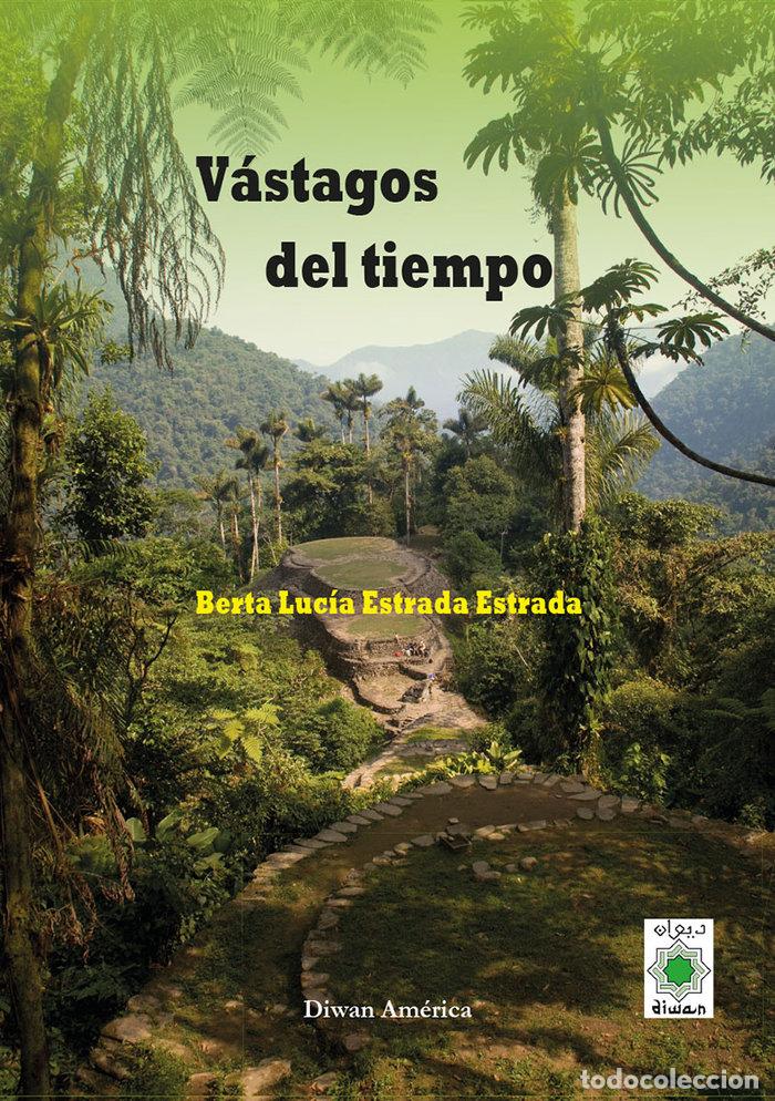 Libri: VASTAGOS DEL TIEMPO - ESTRADA ESTRADA, BERTA LUCIA