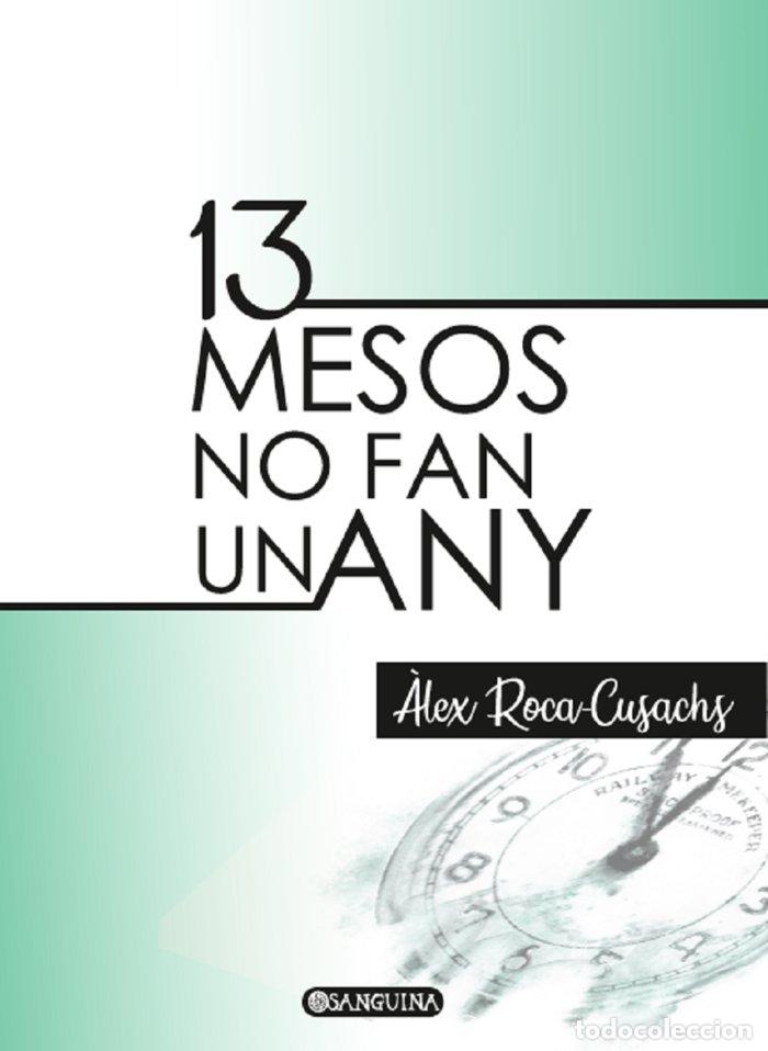Libri: 13 MESOS NO FAN UN ANY - ROCA-CAUSACHS, &Agrave;LEX