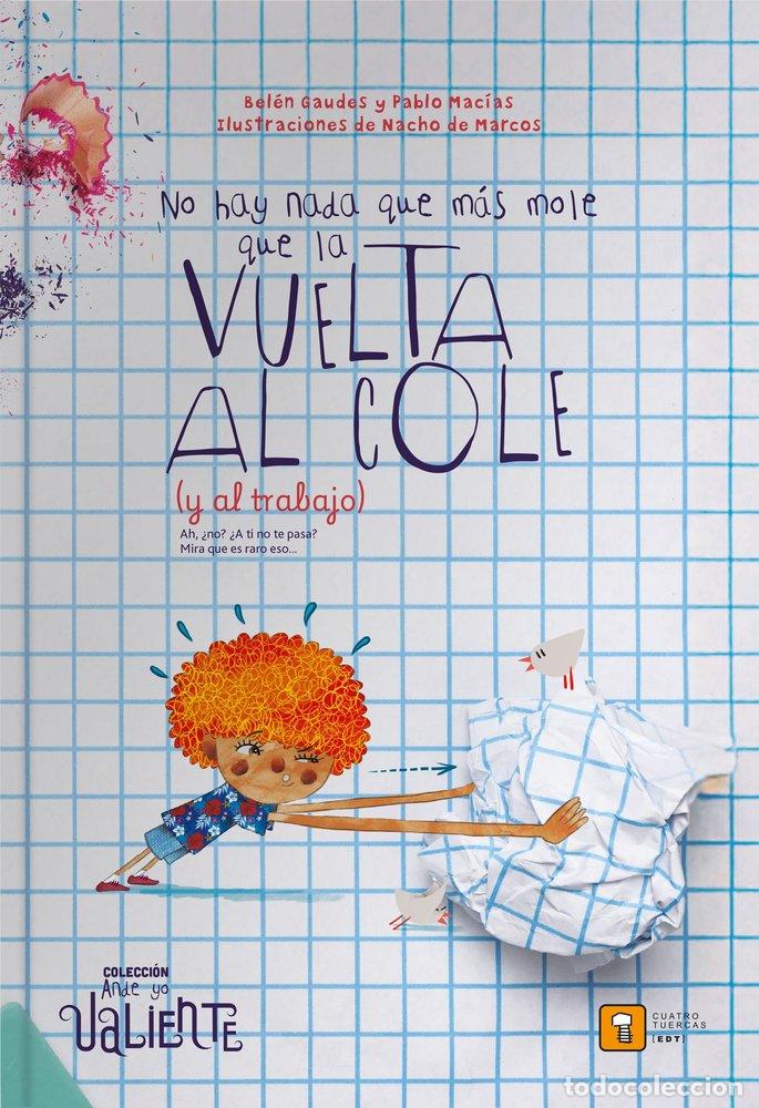 Libri: NO HAY NADA QUE MAS MOLE QUE LA VUELTA AL COLE Y AL TRABAJO - MACIAS ALBA, PABLO
