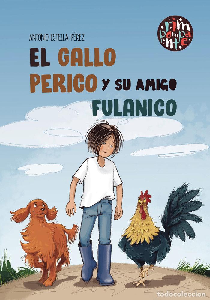 Libros: EL GALLO PERICO Y SU AMIGO FULANICO - ESTELLA PEREZ, ANTONIO