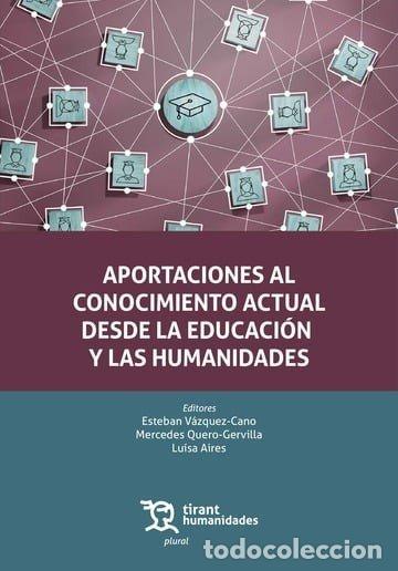 B&uuml;cher: APORTACIONES AL CONOCIMIENTO ACTUAL DESDE LA EDUCACION Y LA - VAZQUEZ-CANO, ESTEBAN