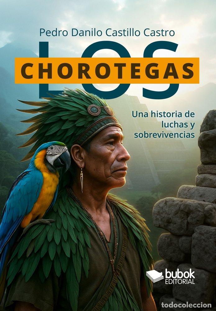 books: LOS CHOROTEGAS - CASTILLO CASTRO, PEDRO DANILO