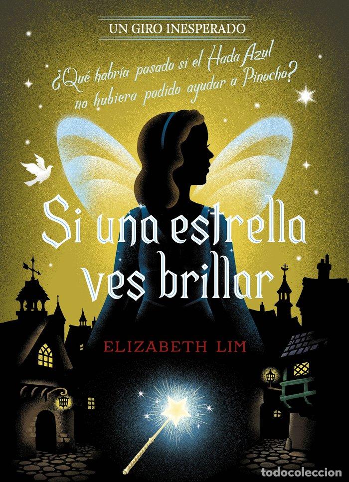 books: SI UNA ESTRELLA VES BRILLAR UN GIRO INESPERADO - DISNEY, ELIZABETH LIM