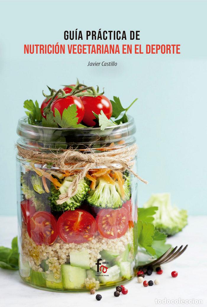 books: GUIA PRACTICA DE NUTRICION VEGETARIANA EN EL DEPORTE - CASTILLO MONTES, FRANCISCO JAVIER