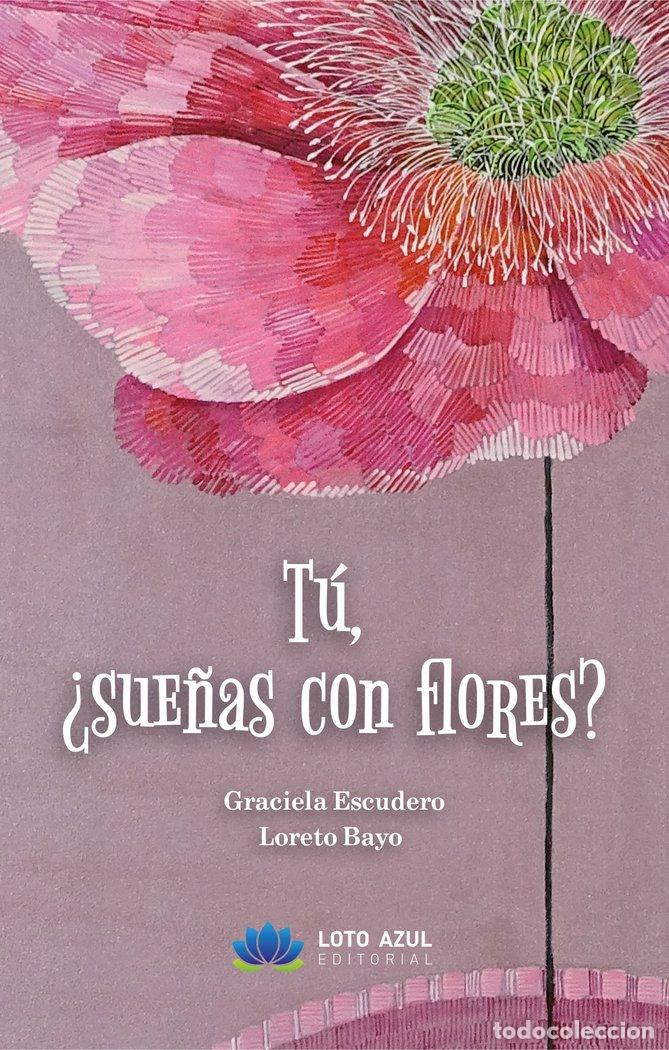 Libri: TU SUE&Ntilde;AS CON FLORES - BAYO, LORETO