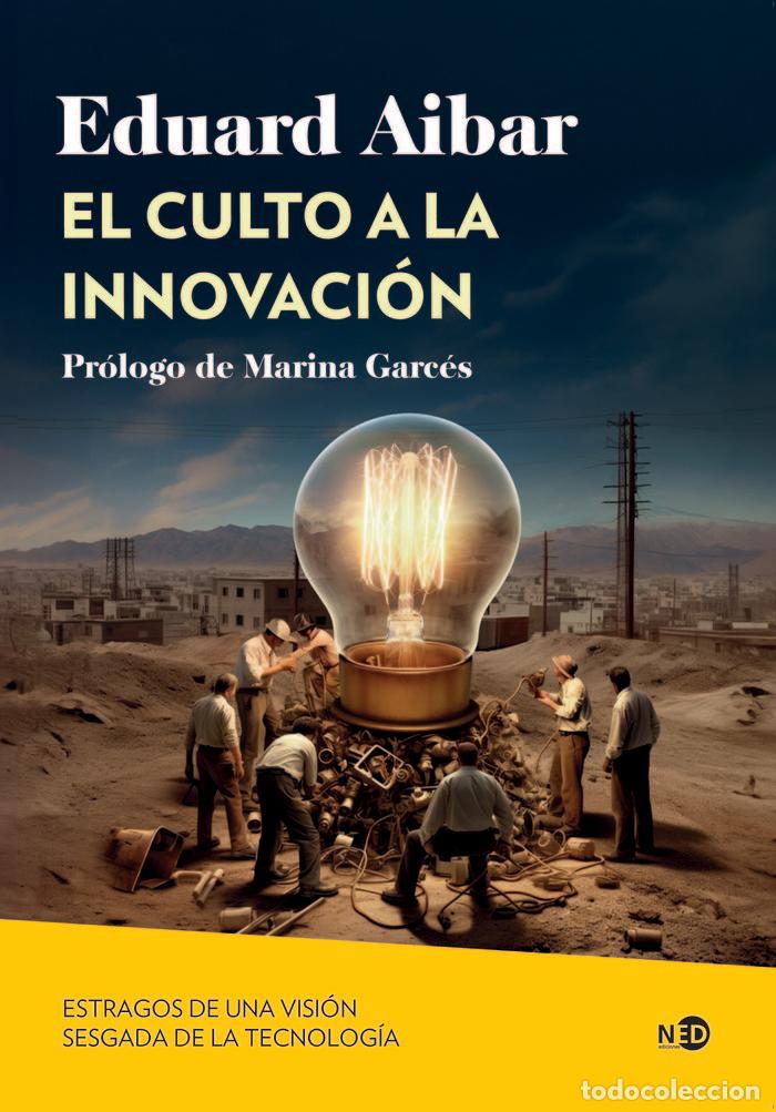 Libros: CULTO A LA INNOVACION,EL - AIBAR PUENTES, EDUARD