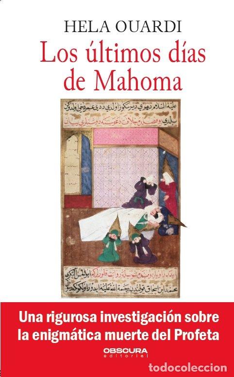 Libros: ULTIMOS DIAS DE MAHOMA,LOS - OUARDI, HELA