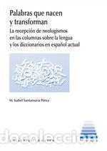 Libri: PALABRAS QUE NACEN Y TRANSFORMAN - SANTAMARIA PEREZ, M ISABEL