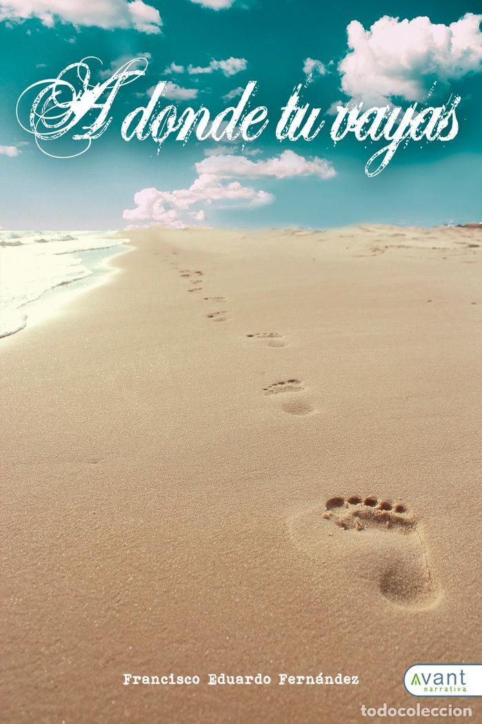 Livros: A DONDE TU VAYAS - FERNANDEZ VERA, FRANCISCO EDUARDO