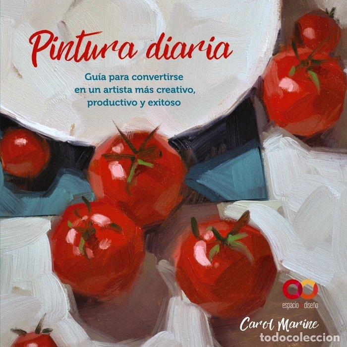 Livros: PINTURA DIARIA GUIA PARA CONVERTIRSE EN UN ARTISTA MAS CREA - MARINE, CAROL