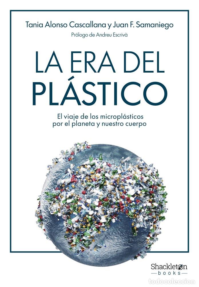 Libri: ERA DEL PLASTICO,LA - ALONSO CASCALLANA, TANIA
