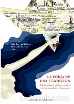 Libros: LA FORJA DE UNA TRADICION - BURGOS BALLESTER, LOLA
