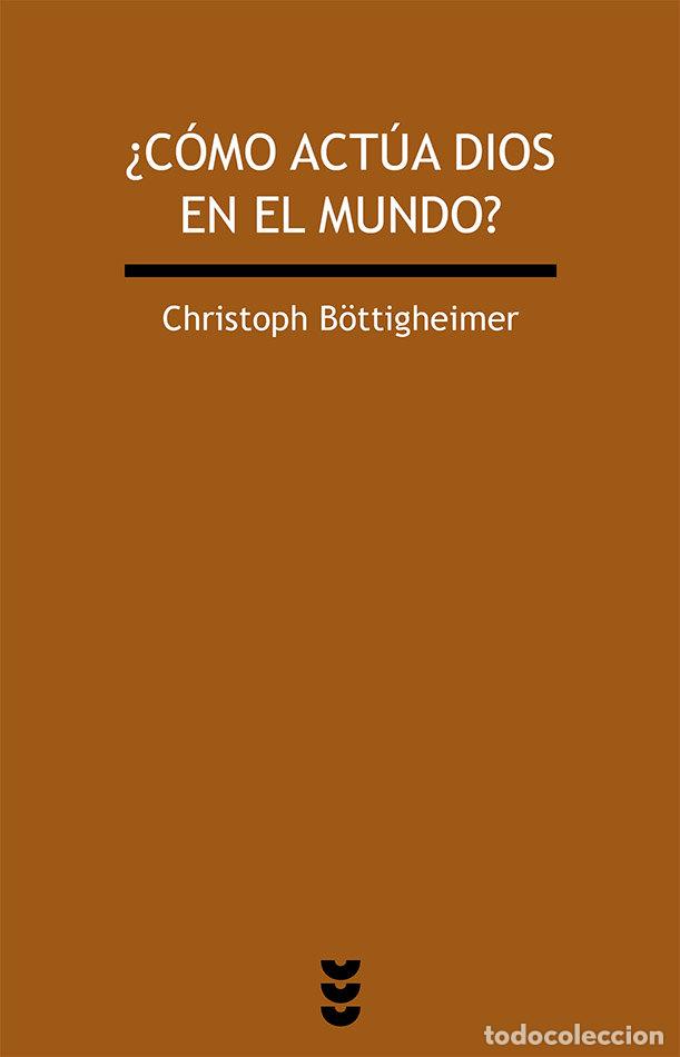 Libros: &iquest;COMO ACTUA DIOS EN EL MUNDO? - B&Ouml;TTIGHEIMER, CHRISTOPH