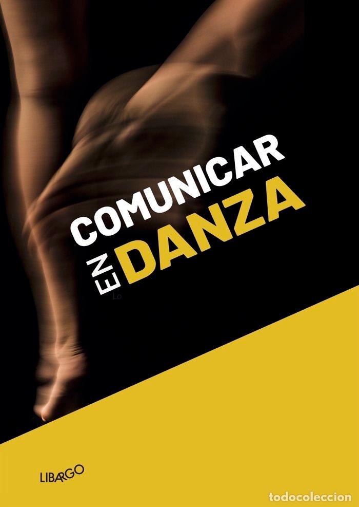 Libri: COMUNICAR EN DANZA - ALONSO CALERO, JOSE MARIA
