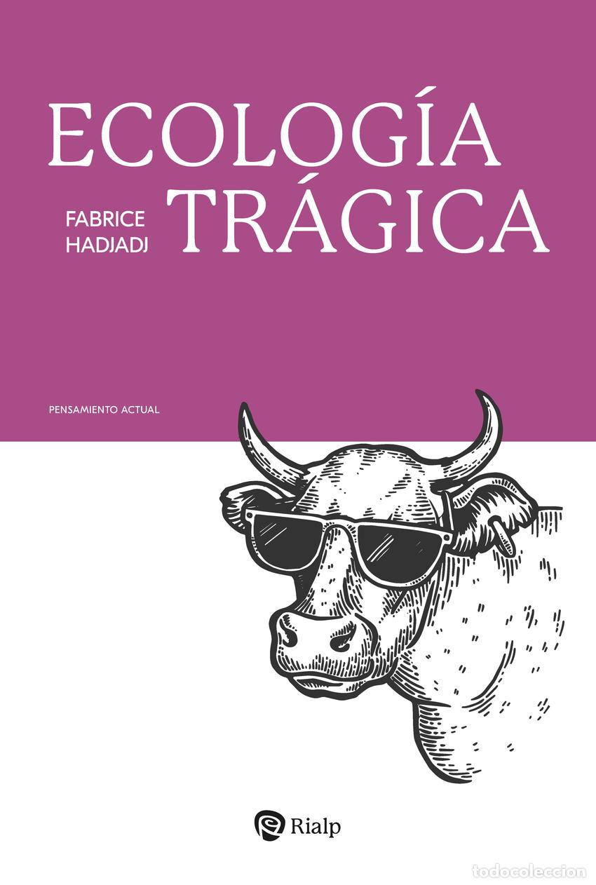 Libros: ECOLOG&Iacute;A TR&Aacute;GICA - Hadjadj, Fabrice