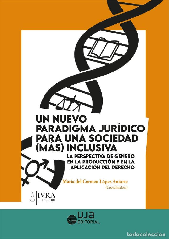 Livros: UN NUEVO PARADIGMA JURIDICO PARA UNA SOCIEDAD (MAS) INCLUSIV - LOPEZ ANIORTE, M&ordf; DEL CARMEN
