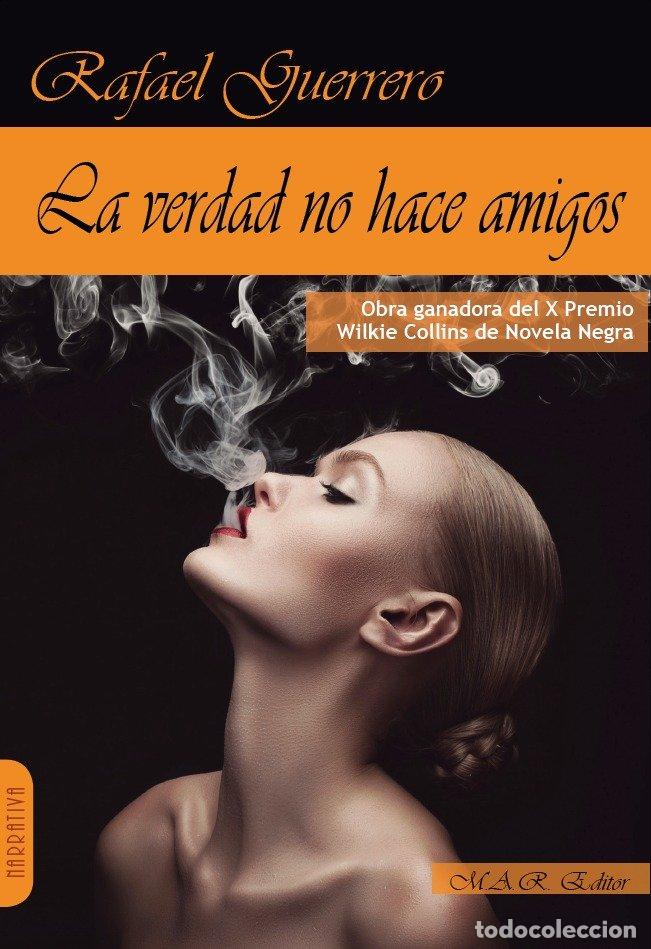 Libros: VERDAD NO HACE AMIGOS,LA - GUERRERO, RAFAEL