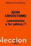 Libros: COMENTARIOS A LOS SALMOS/1 - JUAN CRISOSTOMO