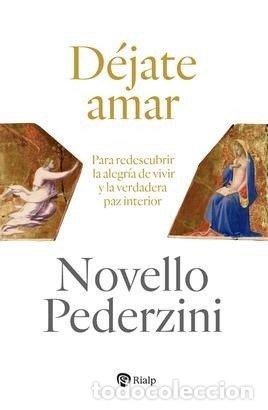 Libros: DEJATE AMAR - PEDERZINI, NOVELLO