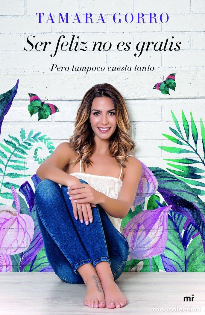 Libros: SER FELIZ NO ES GRATIS PERO TAMPOCO CUESTA TANTO - GORRO NU&Ntilde;EZ, TAMARA