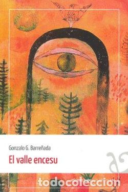 Libros: VALLE ENCESU,EL - BARRE&Ntilde;ADA, GONZALO G