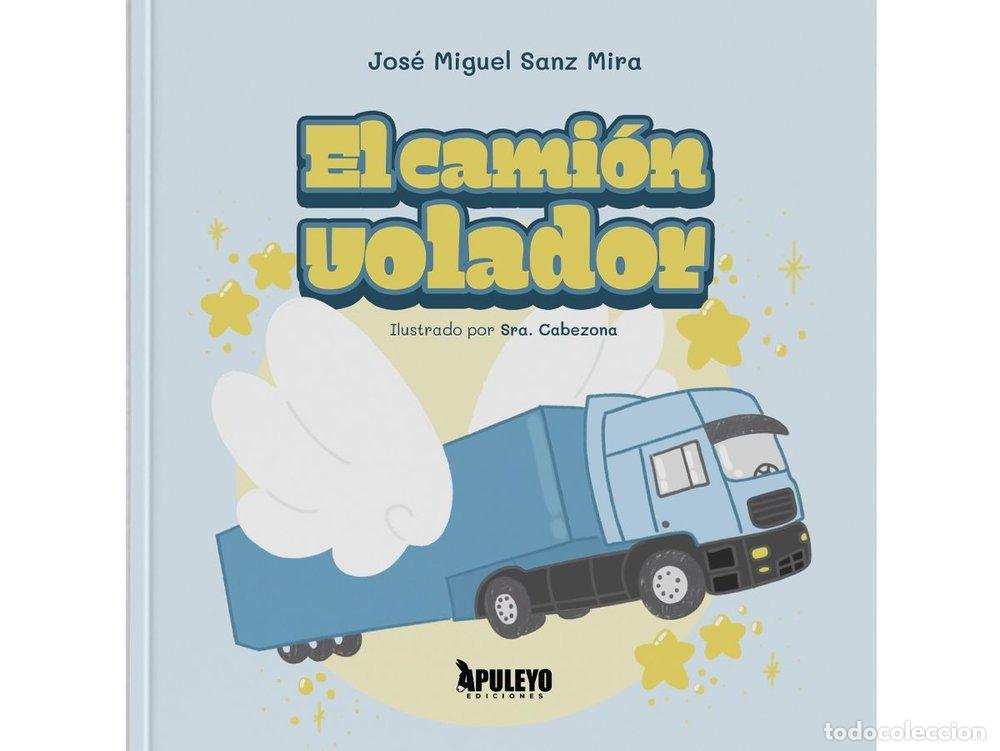Libri: EL CAMION VOLADOR - SANZ MIRA, JOSE MIGUEL