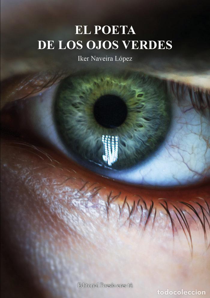 Libri: EL POETA DE OJOS VERDES - NAVEIRA LOPEZ, IKER