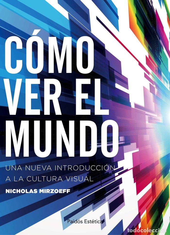Libros: COMO VER EL MUNDO - MIRZOEFF, NICHOLAS