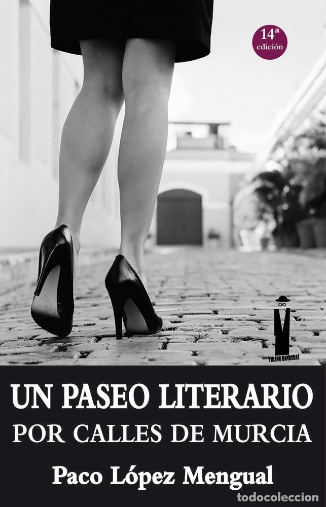 books: UN PASEO LITERARIO POR LAS CALLES DE MURCIA - LOPEZ MENGUAL, PACO