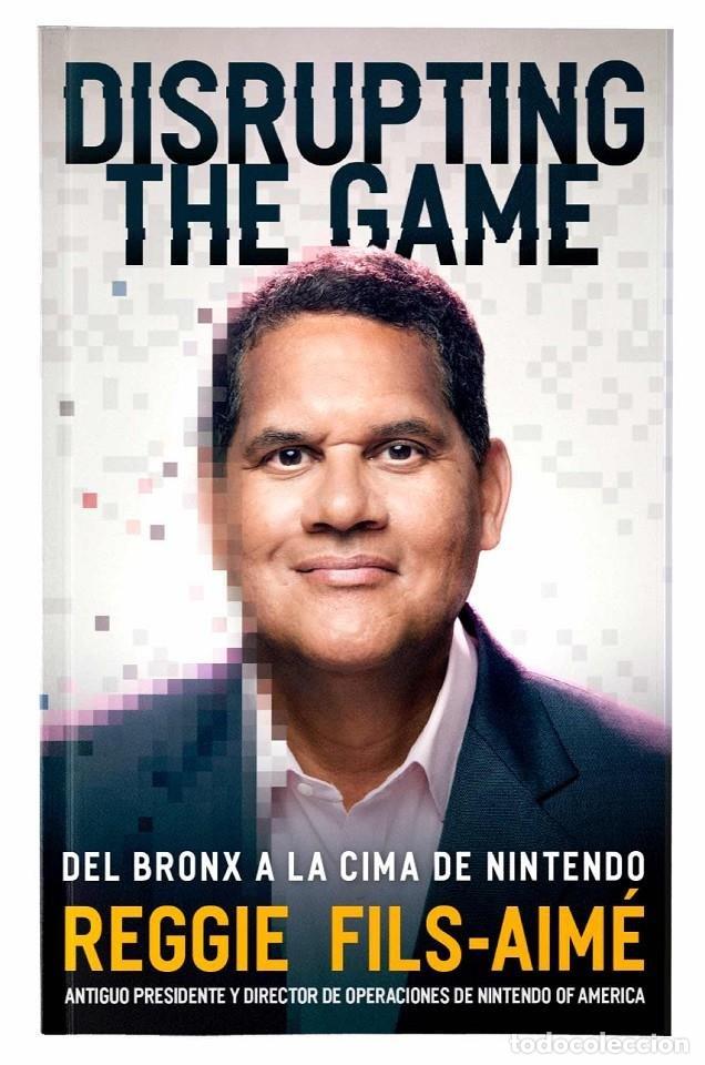 Libros: DUSRUPTING THE GAME DEL BRONX A CIMA NINTENDO - FILS AIME, REGGIE