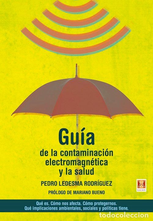 Libros: GUIA DE LA CONTAMINACION ELECTROMAGNETICA Y LA SALUD - LEDESMA RODRIGUEZ, PEDRO