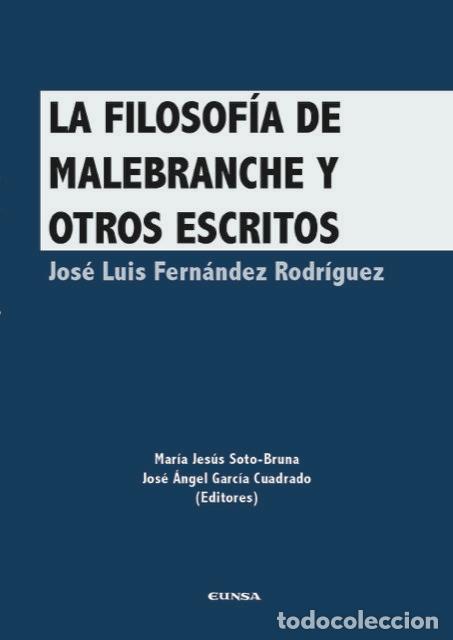 Libros: LA FILOSOFIA DE MALEBRANCHE Y OTROS ESCRITOS - FERNANDEZ RODRIGUEZ, JOSE LUIS