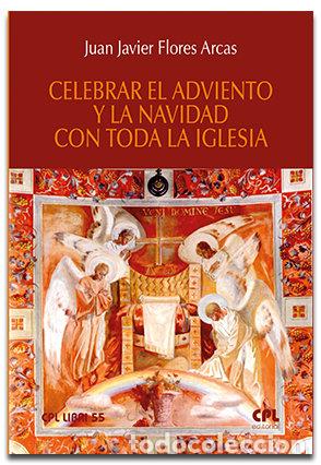 B&uuml;cher: CELEBRAR EL ADVIENTO Y LA NAVIDAD CON TODA LA IGLESIA - AA.VV