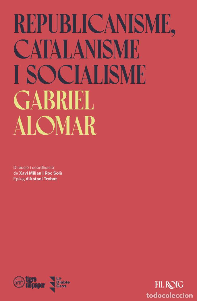 Libros: REPUBLICANISME CATALANISME I SOCIALISME - ALOMAR, GABRIEL