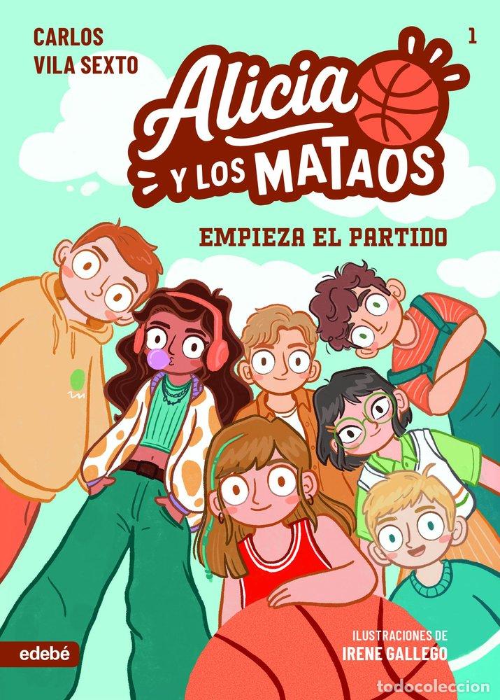 Libros: ALICIA Y LOS MATAOS EMPIEZA EL PARTIDO - VILA SEXTO, CARLOS